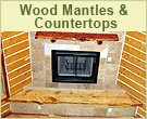 Wood Mantels and Countertops